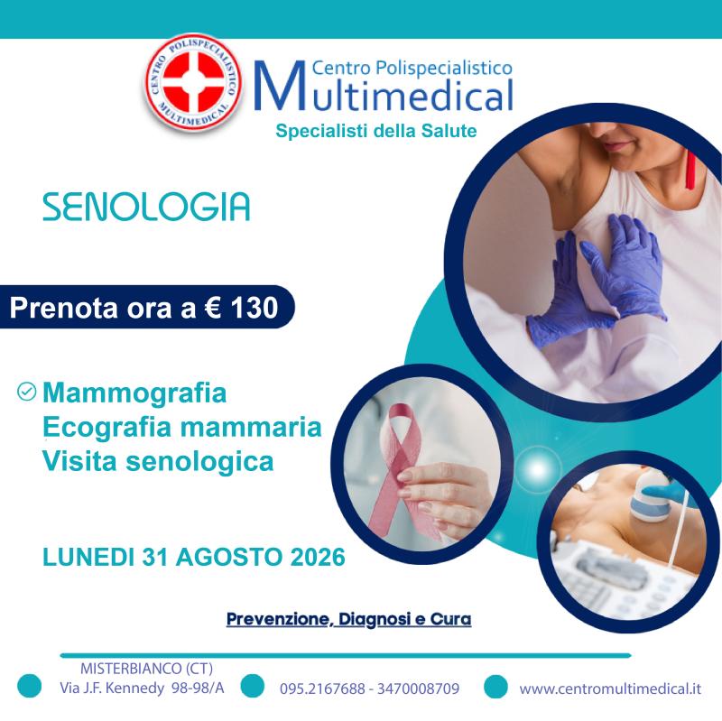SENOLOGIA - MAMMOGRAFIA - ECOGRAFIA MAMMARIA